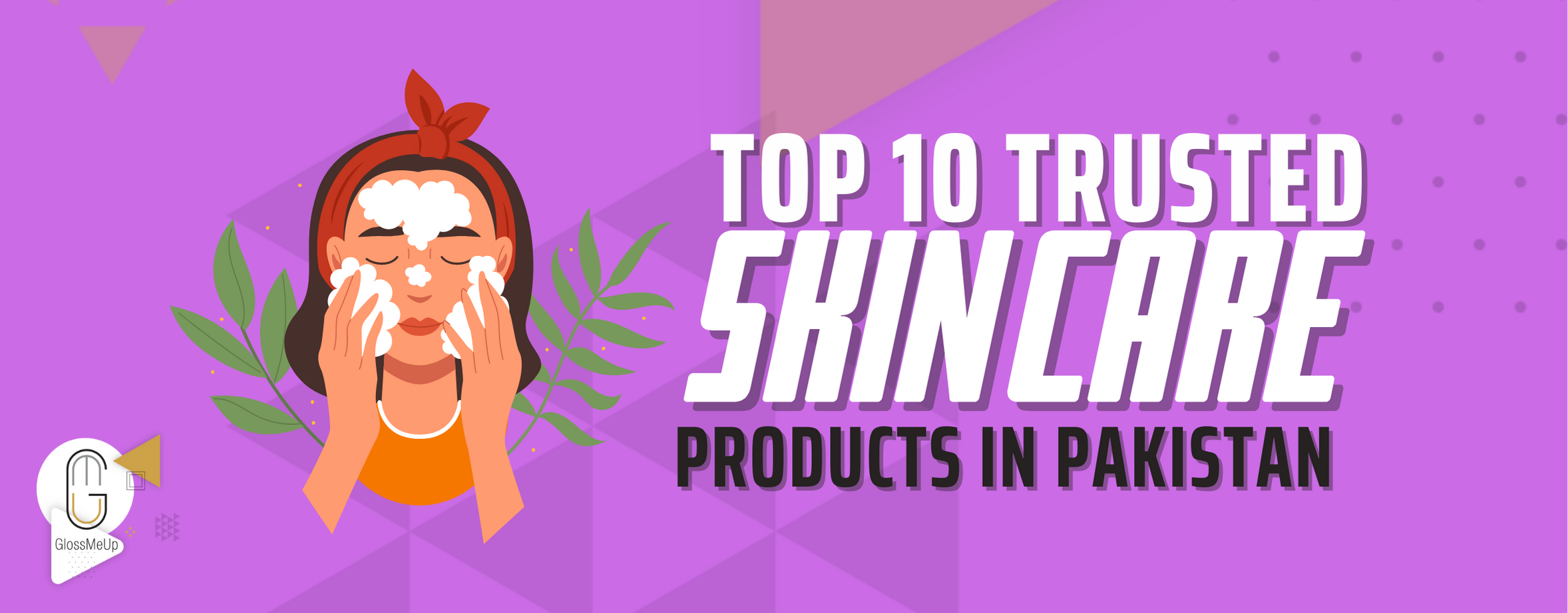 the-10-most-trusted-skin-care-products-in-pakistan